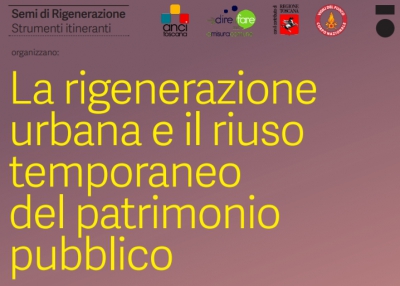 La rigenerazione urbana e il riuso temporaneo del patrimonio pubblico. Scenari normativi e condizioni di sviluppo